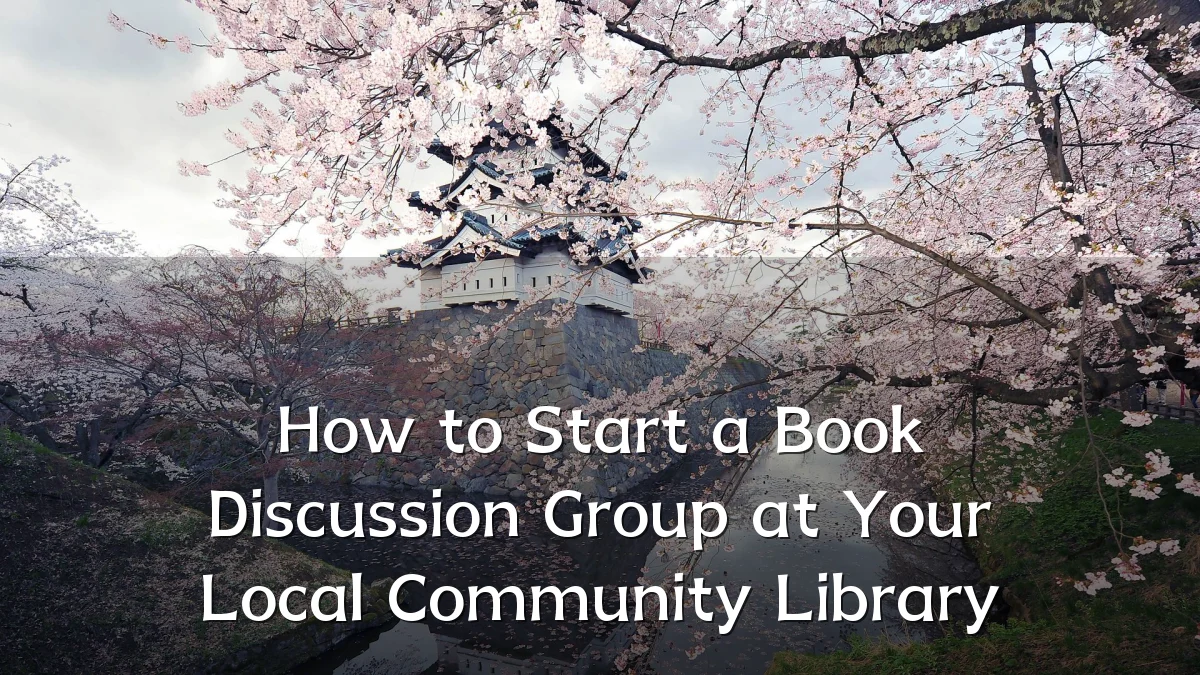 How to Start a Book Discussion Group at Your Local Community Library