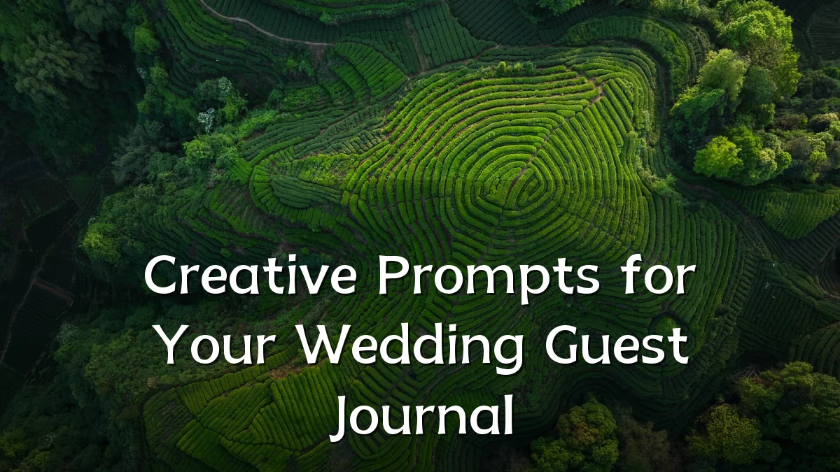 Creative Prompts for Your Wedding Guest Journal