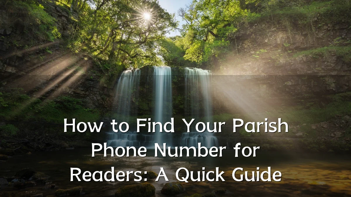 How to Find Your Parish Phone Number for Readers: A Quick Guide
