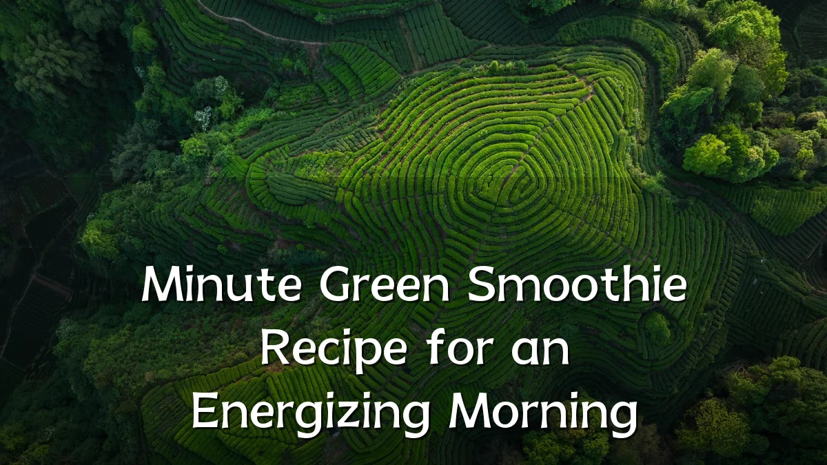 Minute Green Smoothie Recipe for an Energizing Morning