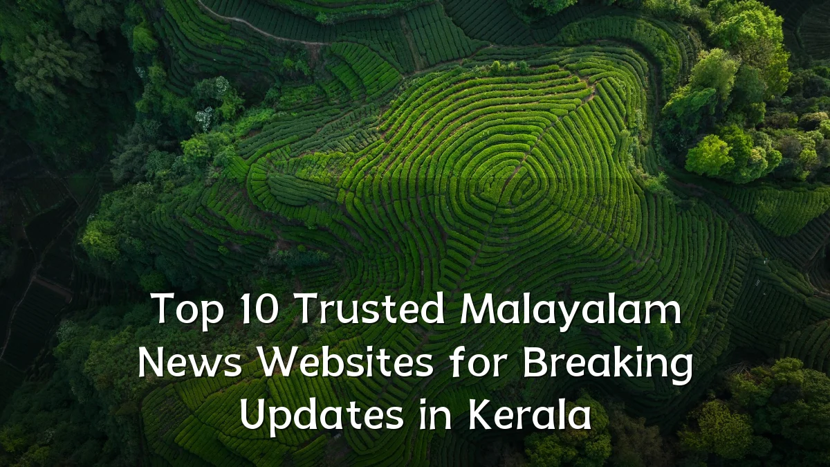 Top 10 Trusted Malayalam News Websites for Breaking Updates in Kerala
