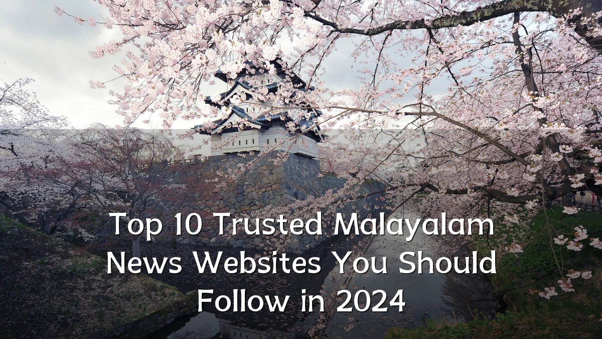 Top 10 Trusted Malayalam News Websites You Should Follow in 2024