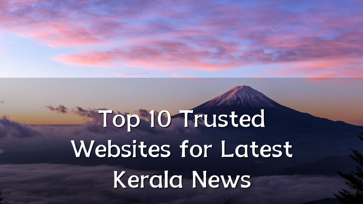 Top 10 Trusted Websites for Latest Kerala News