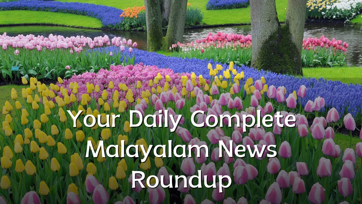 Your Daily Complete Malayalam News Roundup