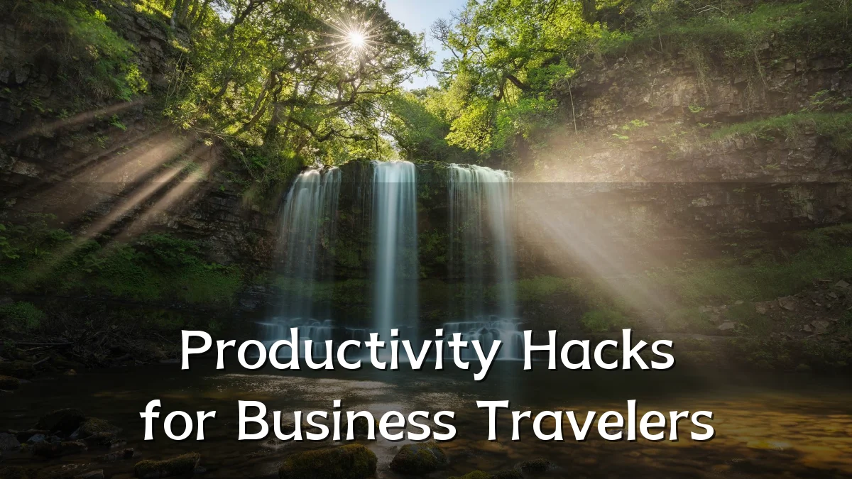 Productivity Hacks for Business Travelers